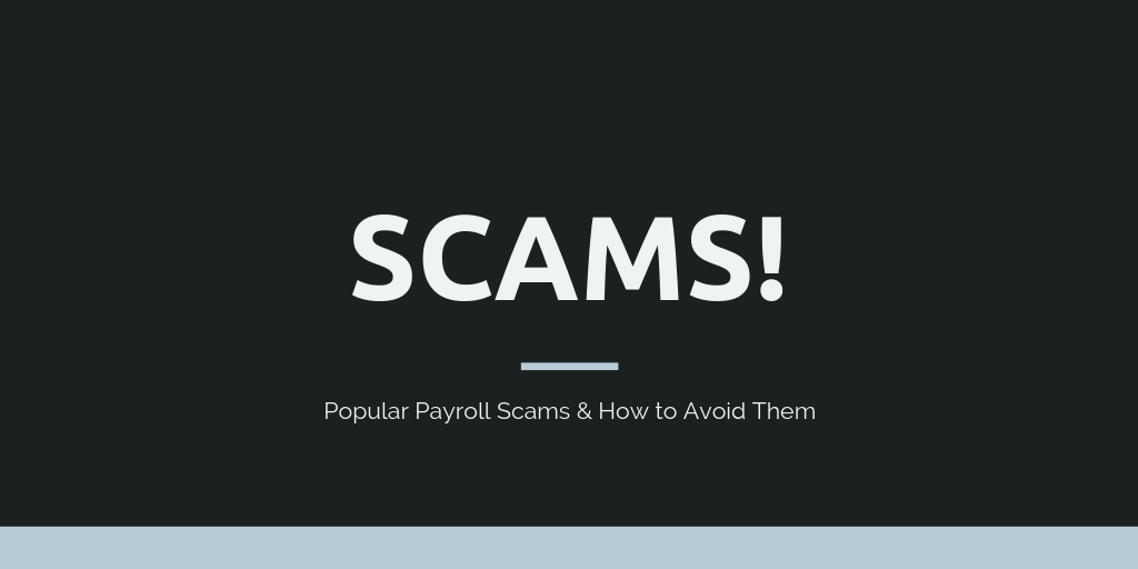 SCAMS! Popular Payroll Scams & How to Avoid Them - Charleston Payroll